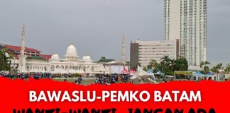 Bawaslu dan Pemko Batam Wanti-wanti Tak Boleh Ada Kampanye di Engku Putri