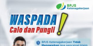 Waspadai Praktek Percaloan! Gunakan Kanal Klaim Resmi BPJS Ketenagakerjaan