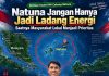 Natuna Jangan Hanya Menjadi Ladang Energi, Jadikan Kekayaan Alam Sebagai Jalan Menuju Kemajuan Masyarakat